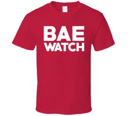 Bae Watch Parody Bay T Shirt