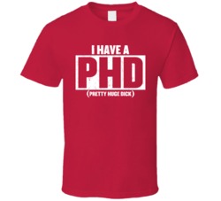 I Have A PHD Worn Look T Shirt