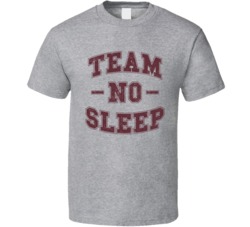 Team No Sleep T Shirt