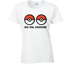 Pokeman Go On Choose T Shirt