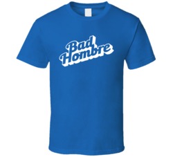 Bad Hombre T Shirt