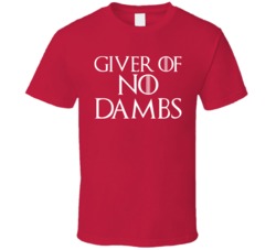 Giver Of No Dambs Insecure T Shirt