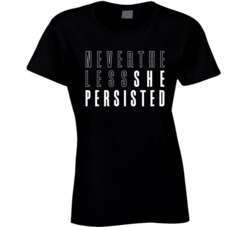 Nevertheless She Persisted T Shirt