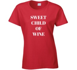 Sweet Child Of Wine T Shirt