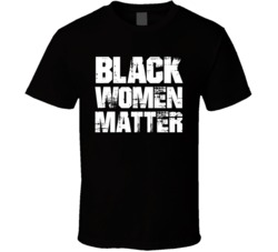 Black Women Matter T Shirt
