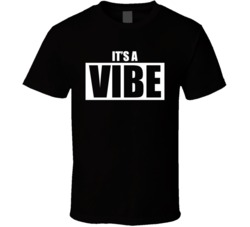 It's A Vibe Black T Shirt