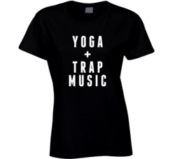Yoga And Trap Music T Shirt
