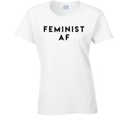 Feminist Af T Shirt