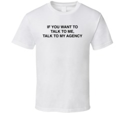 Talk To My Agency T Shirt