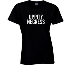Uppity Negress T Shirt