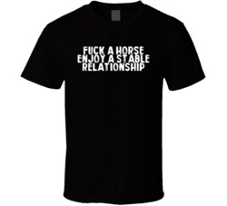 Enjoy A Stable Relationship T Shirt