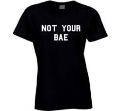 Not Your Bae Black T Shirt