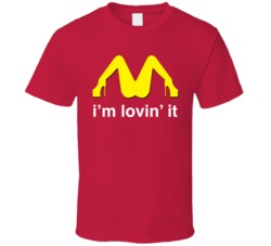I'm Lovin It Sexy Mcdonalds T Shirt