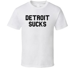 Detroit Sucks T Shirt