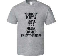 Anthony Bourdain Your Body Is A Roller Coaster Tv Chef Cook T Shirt