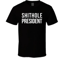 Shithole President Dump American Leader T Shirt
