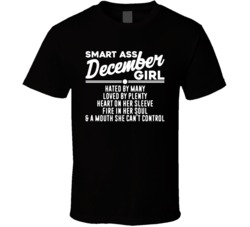 Smart Ass December Girl Happy Birthday Month Turn Up T Shirt