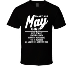 Smart Ass May Girl Happy Birthday Month Turn Up T Shirt