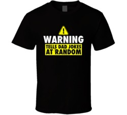 Warning Tells Dad Jokes Father's Day Birthday Daddy Worn Look T S