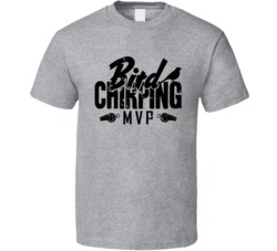 Bird Chirping Silliest Funniest Sports Ever Worn Look T Shirt
