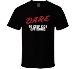 Dare To Keep Your Kids Of Drugs Drug Campaign Worn Look T Shirt