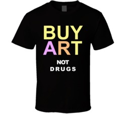 Buy Art Not Drugs T Shirt