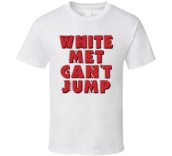 White Men Can't Jump Text T Shirt