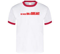 We Were On A Break Friends T Shirt