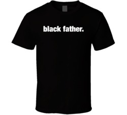 Black Father T Shirt