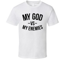My God Vs Enemies White T Shirt