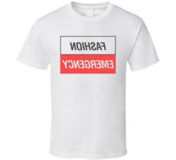 Fashion Emergency T Shirt
