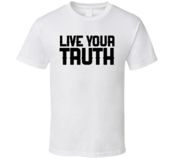 Live Your Truth T Shirt