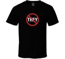 They Not Welcome T Shirt