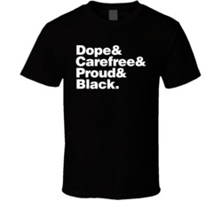 Dope Carefree Proud And Black Excellence Independent T Shirt