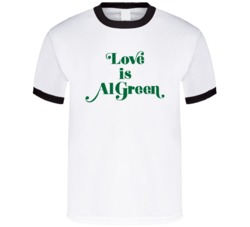 Love Is Al Green T Shirt