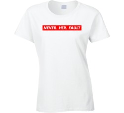 Never Her Fault Pro Feminism Women's Rights T Shirt