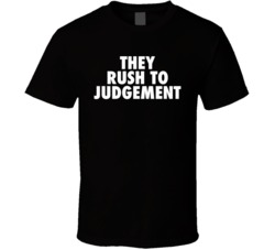 They Rush To Judgement Equal Black Rights T Shirt