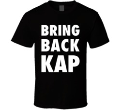 Bring Back Kap Football Fan Civil Rights T Shirt
