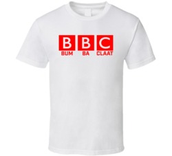 Bbc Bumba Claat Bum Ba Parody Patois Dancehall T Shirt