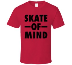 Skate Of Mind Skater Skating Enthusiast Fan Gift Tee T Shirt