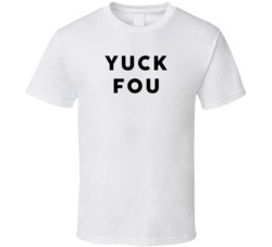 Yuck Fou T Shirt