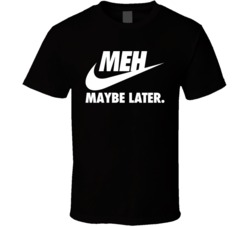 Meh Maybe Later Swoosh Parody Athlete Funny Sports Brand Black T Shirt