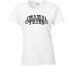 Mama Tried Country Music Worn Look Ladies T Shirt
