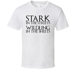 Stark In The Streets Wildling In The Sheets Game Of Thrones Got Fan V2