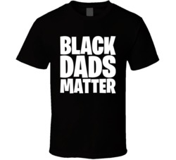 Black Dads Matter Proud Dad Father's Day T Shirt
