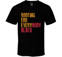 Rooting For Everybody Black T Shirt