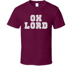 Oh Lord T Shirt