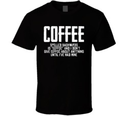 Coffee Spelt Backwards Eeffoc Caffeine Fan T Shirt