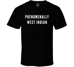 Phenomenally West Indian Minority Caribbean Empowerment T Shirt