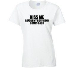 Kiss Me Before My Boyfriend Comes Back Funny Bar Drinking White Ladies